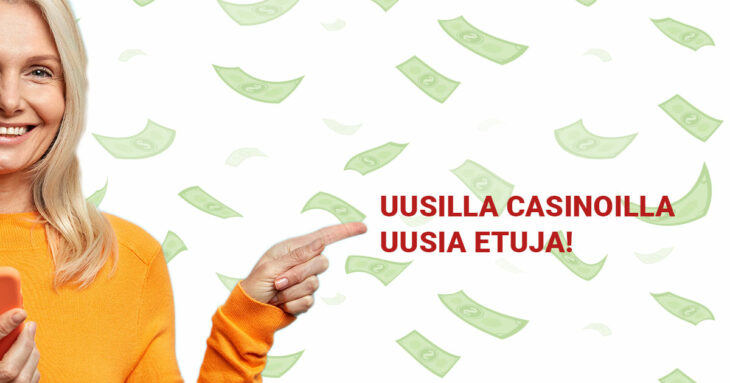 Uudet casinot tarjoavat etuja uusille pelaajille